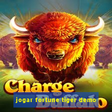 jogar fortune tiger demo